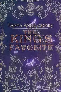 The King's Favorite - Tanya Anne Crosby