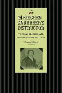 The Kitchen Gardener's Instructor - Thomas Bridgeman