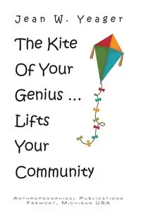 The Kite of Your Genius - Jean Yeager W