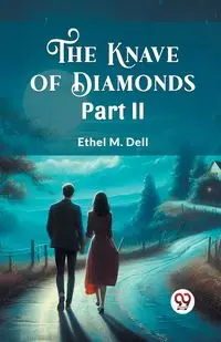 The Knave of Diamonds PART II - Dell Ethel M.