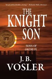 The Knight Son-The Sons of Jacob - Vosler J. B.