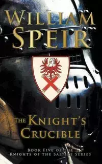 The Knight's Crucible - William Speir