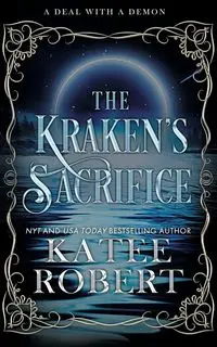 The Kraken's Sacrifice - Robert Katee