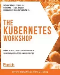 The Kubernetes Workshop - Arnold Zachary