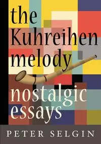 The Kuhreihen Melody - Peter Selgin