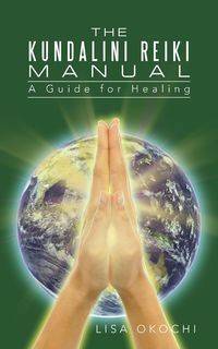 The Kundalini Reiki Manual - Lisa Okochi