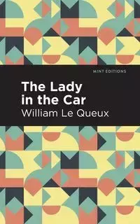 The Lady in the Car - Le William Queux