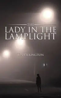 The Lady in the Lamplight - Pilkington T A