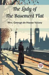 The Lady of the Basement Flat - George Vaizey Mrs. de Horne