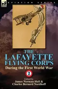 The Lafayette Flying Corps-During the First World War - James Norman Hall