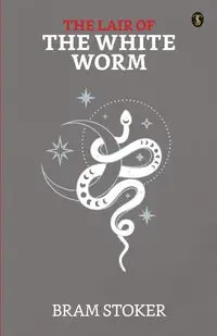 The Lair Of The White Worm - Stoker Bram