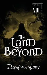 The Land Beyond - David W. Adams