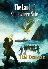 The Land of Somewhere Safe - Duncan Hal