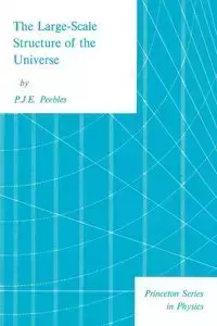 The Large-Scale Structure of the Universe - Peebles P. J. E.