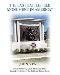 The Last Battlefield Monument in America? - John Sower