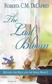 The Last Bloom - Roberta C.M. DeCaprio