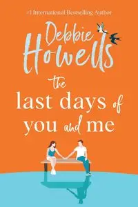 The Last Days of You and Me - Debbie Howells