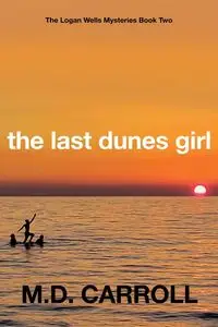 The Last Dunes Girl - Carroll M D