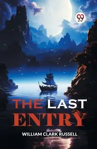 The Last Entry - Russell William Clark