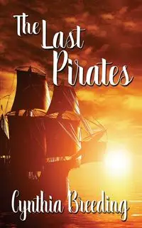 The Last Pirates - Cynthia Breeding