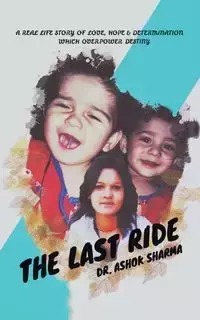 The Last Ride - Sharma Dr. Ashok