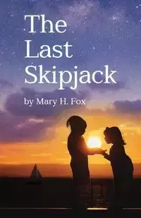 The Last Skipjack - Mary Fox Hastings