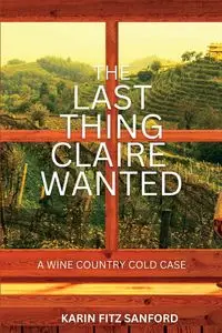 The Last Thing Claire Wanted - Sanford Karin Fitz