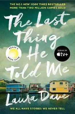 The Last Thing He Told Me. 2023 ed - Laura Dave