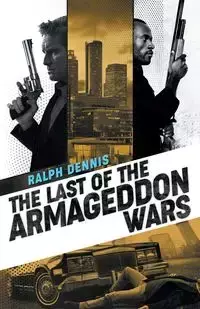 The Last of the Armageddon Wars - Dennis Ralph