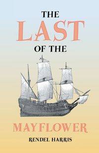 The Last of the Mayflower - Harris Rendel