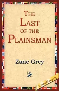 The Last of the Plainsman - Zane Grey