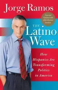 The Latino Wave - Jorge Ramos