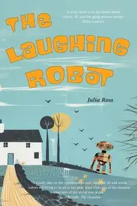 The Laughing Robot - Ross Julia