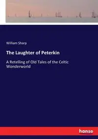 The Laughter of Peterkin - William Sharp