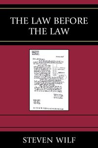 The Law Before the Law - Steven Wilf