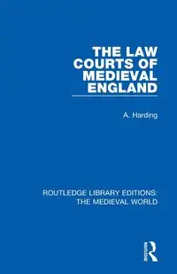 The Law Courts of Medieval England - Alan Harding