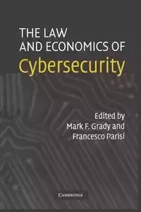 The Law and Economics of Cybersecurity