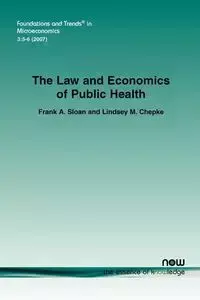 The Law and Economics of Public Health - Frank A. Sloan