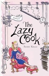 The Lazy Cook (Book Two) - Kelly Susie