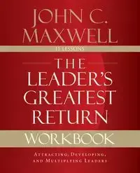 The Leader's Greatest Return Workbook - Maxwell John C.