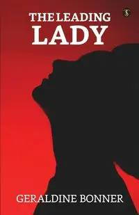 The Leading Lady - Geraldine Bonner