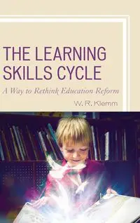 The Learning Skills Cycle - William R. Klemm