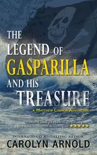 The Legend of Gasparilla and His Treasure - Arnold Carolyn