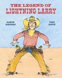 The Legend of Lightning Larry - Aaron Shepard