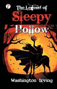 The Legend of Sleepy Hollow - Irving Washington