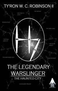 The Legendary Warslinger - Robinson II Ty'Ron W. C.