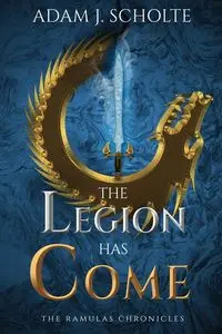 The Legion Has Come - Adam Scholte J