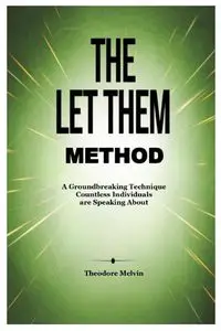 The Let Them Method - Melvin Theodore