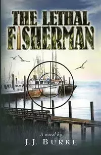 The Lethal Fisherman - Burke JJ