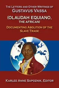 The Letters and Other Writings of Gustav Vassaus - Equiano Olaudah